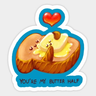 You’re my butter half Sticker